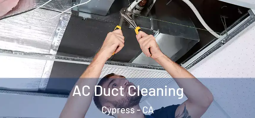  AC Duct Cleaning Cypress - CA
