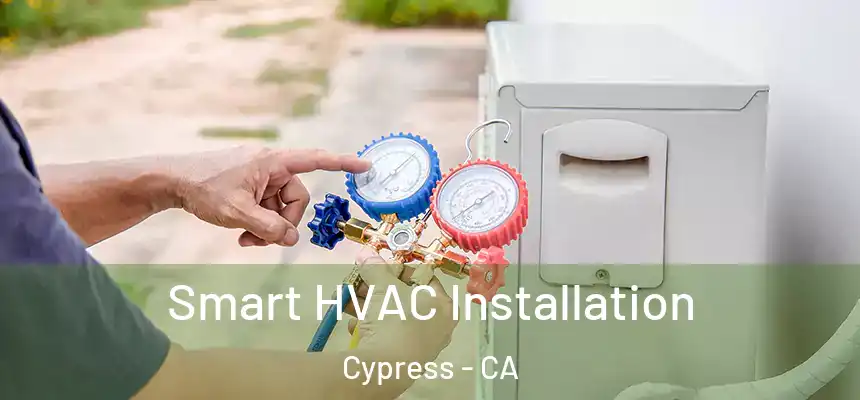  Smart HVAC Installation Cypress - CA