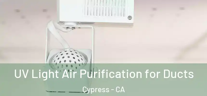 UV Light Air Purification for Ducts Cypress - CA